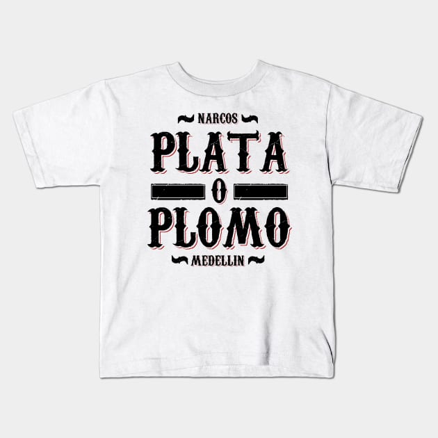 Plata o Plomo Kids T-Shirt by Melonseta